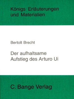 cover image of Der aufhaltsame Aufstieg des Arturo Ui von Bertolt Brecht. Textanalyse und Interpretation.